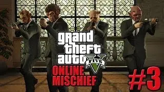 Grand Theft Auto 5 Online Mischief #3 | 