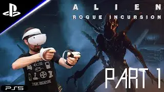 Let's Play Alien: Rogue Incursion [PS VR2] - Part 1 - Gameplay and Reaction
