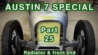 Специальный выпуск Austin 7 - часть 25 - завершение работы над передней частью