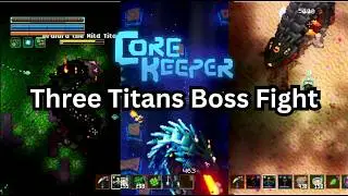 Core Keeper | Hydra bosses! Defeating the Last Three Titans! (Boss Fight)