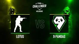 Lotus vs. 9 Pandas - Map 1 [Ancient] - ESL Challenger Melbourne 2024 - CQ - Europe
