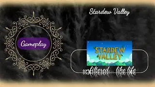 Gameplay: Stardew Valley, Session 11