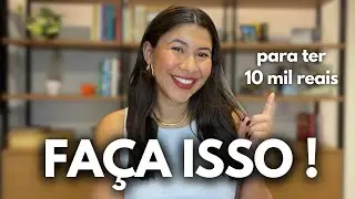 6 PASSOS PARA CHEGAR NOS PRIMEIROS 10 MIL REAIS 