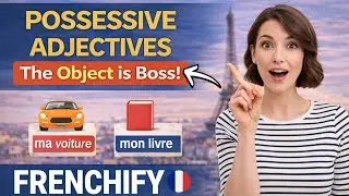 POSSESSIVE ADJECTIVES : THE OBJECT IS BOSS !! 