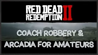 RDR2 Gameplay on PC - Coach Robbery & Arcadia For Amateurs III
