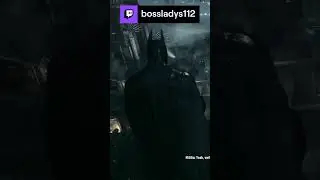 Batman Arkham Knight | bossladys112 on #Twitch