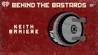 Кит Раньер: Конец культового лидера | BEHIND THE BASTARDS