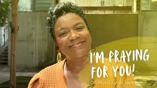 I'm Praying For You | Dr. Marci Lynn Jackson