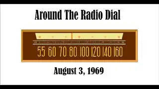 AROUND THE RADIO DIAL--AUG. 3, 1969