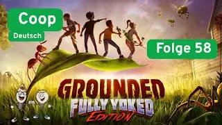 Grounded #58 Burgl Besuchen und Klonen