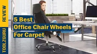 Best Office Chair Wheels for Carpet On 2024
