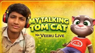 My tom cat talking playing Live streaming of NX VEERU LIVE
