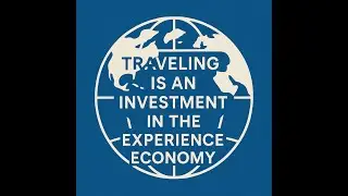 Investment in the Experience Economy ~ Start Buying Memories.