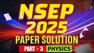 NSEP 2025 Solved (Q21-Q30) | NSEP 2025 Olympiad | Motion Online #jee #nsep