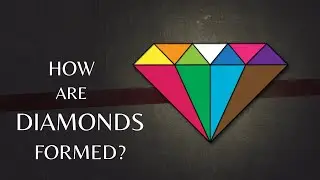 HOW ARE DIAMONDS FORMED? || DIAMOND FORMATION PROCESS || FORMATION FROM COAL TO DIAMOND