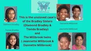 the case's  of the Bradley Sisters and the Millbrook twins