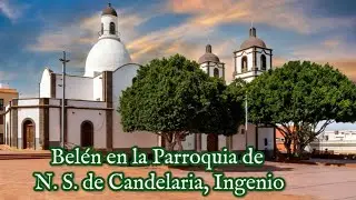 BELÉN EN LA PARROQUIA DE N. S. DE CANDELARIA, INGENIO. DICIEMBRE 2025