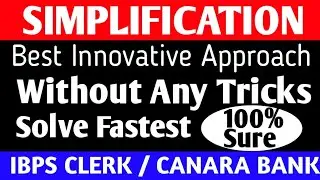 SIMPLIFICATION -09  | BEST INNOVATIVE APPROACH  | FASTEST METHOD EVER | PROPER ADVICE | IBPS CLERK