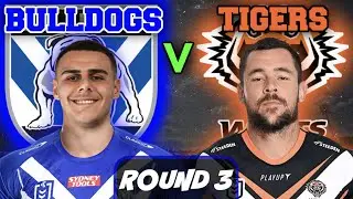 Canterbury Bulldogs vs Wests Tigers | NRL ROUND 3 | Live Stream Commentary