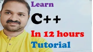 C++ Tutorial in 12 hours