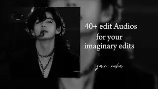 40+ edit audios for your imaginary edits🖤✨ |Chapter&rsquo;s Included|
