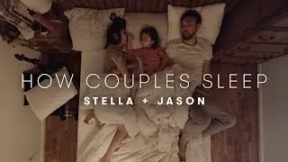 Jason & Stella's Story | How Couples Sleep | Cut