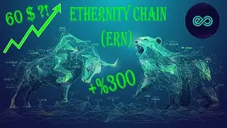 Ethernity Chain (ERN) - Price Prediction and Technical Analysis - (ERN) TO 60$ = +%300 !?!