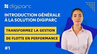 Introduction Générale à la Solution Digiparc – Transformez la Gestion de Flotte en Performance