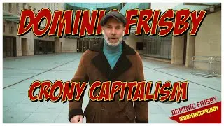 Dominic Frisby: Crony Capitalism Will Not Be Tolerated