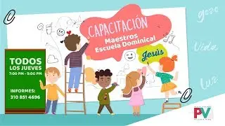 Capacitación Maestros Escuela Dominical - Sesión 1 - Agosto 01 de 2019