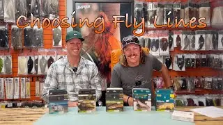 Choosing The Right Fly Line with Max and Brent