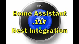 Nest Integration in Home Assistant .117