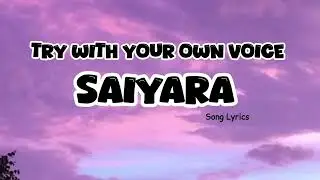 🎤TRY WITH YOUR OWN VOICE | SAIYAARA (FAHEEM ABDULLAH) SONG LYRICS🥀❤️#song#lyrics#songlyrics#ownvoice