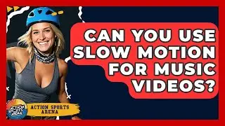 Can You Use Slow Motion For Music Videos? - Action Sports Arena