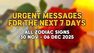 UMFTN7D || ALL ZODIAC SIGNS || 30 NOV - 06 DEC 2025