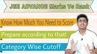 JEE ADVANCED MARKS VS RANK| CATEGORY WISE CUTOFF| 2019