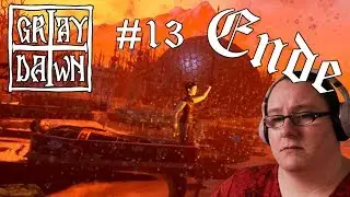 Das b&ouml;se [ENDE] - 🙏 Gray Dawn 👹 &ndash; Let&rsquo;s Play #13 (P)