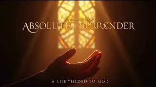🙏Absolute Surrender | Audiobook by Andrew Murray | Faith & Devotion | Complete