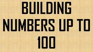 CLASS 1 MATH - BUILDING NUMBERS UP TO 100