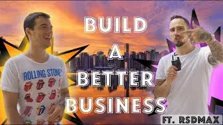 Build A Better Business (Ft. RSDMax)