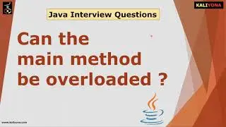 Can the main method be Overloaded | Java Interview Questions Series | Kaliyona | In Kannada