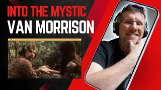 TIMELESS & SOULFUL! | VAN MORRISON - INTO THE MYSTIC (Reaction Video) | FIRST TIME HEARING