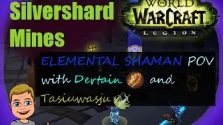 SILVERSHARD MINES ELEMENTAL SHAMAN POV