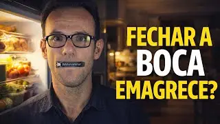 &Eacute; s&oacute; fechar a boca que emagrece.
