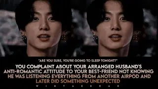 You Complaint About Your Anti-Romantic Husband To Your Besty But He Listens To You And- #jungkookff