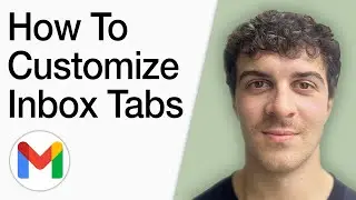 How To Customize Inbox Tabs In Gmail (Full 2025 Guide)