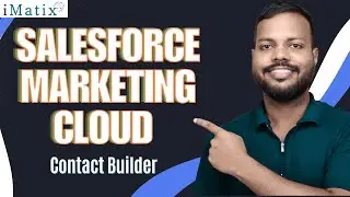 Contact Builder in SFMC | SFMC Online Tutorial | SFMC Online Classes | SFMC Training | SFMC | iMatix