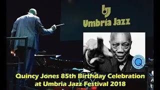 Umbria Jazz 2018 - Perugia 13/7/2018 - Quincy Jones 85th Birthday Celebration - Video in breve