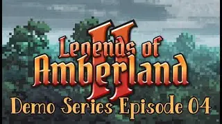 Amberlands II Demo Episode 04