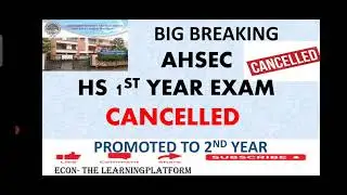Exam cancelled#Official Notification#HS1st year#AHSEC#